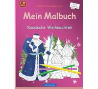 Mein Malbuch: BROCKHAUSEN Malbuch Bd. 1. Russische Weihnachten. Kleine Entdecker. 4 - 99 Jahre