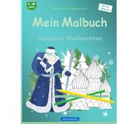 Mein Malbuch: BROCKHAUSEN Malbuch Bd. 1. Russische Weihnachten. Kleine Entdecker. 4. - 99 Jahre
