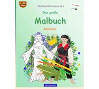 Mein Malbuch: BROCKHAUSEN Malbuch Bd. 2. Karneval. schwarz-weiß Entdecker. 4 - 99 Jahre
