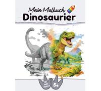 Mein Malbuch - Dinosaurier: 50 tolle Ausmalbilder - ab 5 Jahre