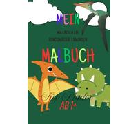 Mein Malbuch Dinosaurier: Malerisch die Dinosaurier erkunden