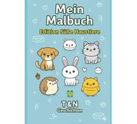 Mein Malbuch: Edition Süße Haustiere