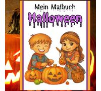 Mein Malbuch- Halloween / Halloween Malbuch für Kinder ab 4 Jahre - 81 einfache Ausmalbilder: Geist, Kürbis, Hexe, Fledermaus | Kindergarten & ... zum Ausmalen, Aufhängen und Basteln - in