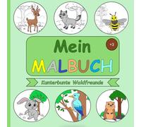 Mein Malbuch - Kunterbunte Waldfreunde - Malbuch für Kinder ab 3 Jahren: Süße Waldtiere zum Ausmalen