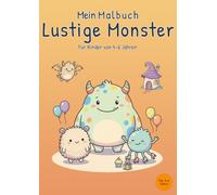 Mein Malbuch Lustige Monster: Für Kinder von 4-6 Jahren