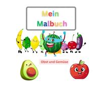 Mein Malbuch: Obst und Gemüse