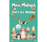 Mein Malbuch: Tiere des Waldes