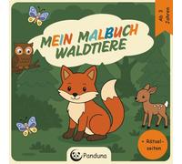 Mein Malbuch Waldtiere für Kinder ab 3 Jahren - Ausmalen, Rätseln, Kritzeln: Malvergnügen mit liebevoll gestalteten Ausmalbildern & ... & Feinmotorik | Zuhause / Kita / Unterwegs