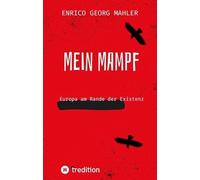 Mein Mampf: Europa am Rande der Existenz