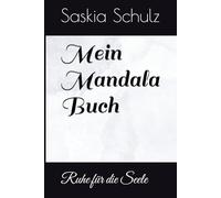 Mein Mandala Buch: Ruhe für die Seele