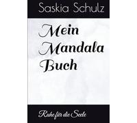 Mein Mandala Buch: Ruhe für die Seele