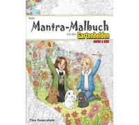 Mein Mantra-Malbuch mit den Gartenhelden