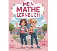 Mein Mathe Lernbuch 5. & 6. Klasse: Üben, verstehen und sicher werden - mit Erklärungen, Übungen, Tests und Ausmalpausen