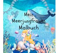 Mein Meerjungfrauen Malbuch