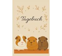 Mein Meerschweinchen-Tagebuch: Notizbuch und Tagebuch für Meerschweinchen-Freunde - perfekt zum Festhalten von Gedanken, Erinnerungen, ... gestaltetes Geschenk für Tierliebhaber
