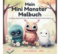 Mein Mini Monster Malbuch Lustige Abenteuer mit freundlichen Monstern