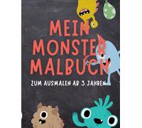 MEIN MONSTER MALBUCH: Ein Malbuch voller lustiger und gruseliger Monster, die die Kreativität der Kinder wecken.
