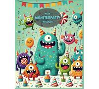 Mein Monsterparty Malbuch: Ein schrecklich lustiges Malbuch für alle Kinder, die Monster lieben, ab 3 Jahren