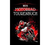 Mein Motorrad Tourenbuch: Reisetagebuch für Motorradfahrer, Biker zum Eintragen, Ausfüllen und Selberschreiben der Motorradtouren und Motorradreise (50 Biker Touren)
