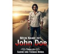 Mein Name ist John Doe: Ein spannender Thriller und eine fatale Liebesgeschichte.