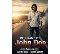 Mein Name ist John Doe: Ein spannender Thriller und eine fatale Liebesgeschichte.
