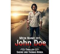 Mein Name ist John Doe: Ein spannender Thriller und eine fatale Liebesgeschichte.