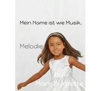 Mein Name ist wie Musik.: Melodie