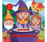Mein neues Märchen Malbuch