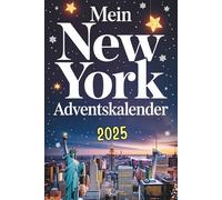 Mein New York-Adventskalender: Das Buch mit 24 Türchen voller kurioser Fakten, und festlicher Rätsel - ideal als Geschenk für New York-Fans