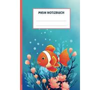 MEIN NOTIZBUCH FISCH: Notiz-Buch A5 liniert niedliches Clownfisch Geschenk für Mädchen praktisches Notizheft für Schule und Hobby als Tagebuch Schulheft und Hausaufgabenheft mit Anemonenfisch
