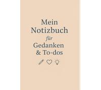 Mein Notizbuch für Gedanken & To-dos: 100 Seiten für deine Ideen und Notizen