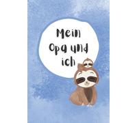 Mein Opa und ich: Ein liebevolles Erinnerungsbuch - gemeinsam ausfüllen, ankreuzen & kreativ gestalten!