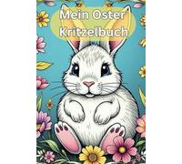 Mein Oster Kritzelbuch: Malbuch für Kinder ab 2 Jahren
