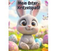 Mein Oster-Kritzelspaß: Zeichen- und Kritzelbuch für Kinder - 100 leere Seiten für kreative Osterideen