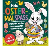 Mein Oster-Malspaß Ausmalbuch für kleine Künstler ab 3 Jahren mit 50 lustigen Motiven zum Ausmalen und Entdecken