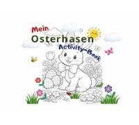 Mein Osterhasen Activity-Book: Mal-, Lese- und Mitmachbuch für Kinder ab 4 Jahren