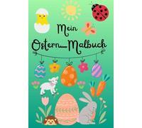 Mein Ostern-Malbuch: Für Kinder von 3-6 Jahre