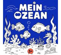 Mein Ozean. Malbuch für kleine Entdecker ab 3 Jahren mit 50 großen Bildern über die faszinierende Ozeanwelt.