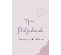 "Mein Patenkind" Erinnerungen & Erlebnisse: Buch Erinnerungsalbum Geschenk von Patentante/Onkel Geschenk für Patenkind zum Ausfüllen und Gestalten