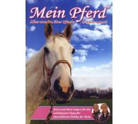 Mein Pferd - Alles was Du über Pferde wissen musst!
