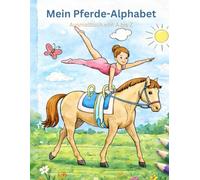 Mein Pferde- Alphabet: Ausmalbuch von A- Z