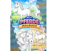 Mein Pferde Malbuch: 70 zauberhafte Motive zum Ausmalen