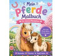 Mein Pferde Malbuch: Für kleine Pferdefans