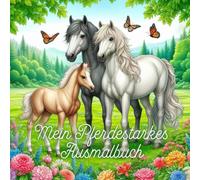 Mein Pferdestarkes Ausmalbuch: Ausmalbuch, Pferde, Fohlen, Pony,