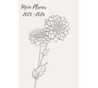 Mein Planer 2025 - 2026 - Dahlien-Edition: Stilvoll planen mit Struktur & Achtsamkeit - dein Begleiter für Alltag, Studium & Beruf
