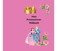 Mein Prinzessinnen Malbuch
