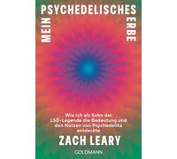 Mein psychedelisches Erbe: Wie ich als Sohn der LSD-Legende die Bedeutung und den Nutzen von Psychedelika entdeckte