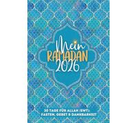 Mein Ramadan 2026: 30 Tage für Allah (SWT): Fasten, Gebet & Dankbarkeit