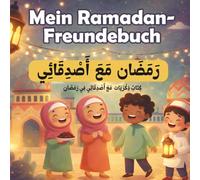 كتاب ذكريات أصدقائي في رمضان - Mein Ramadan-Freundebuch: Ein zweisprachiges Freundebuch auf Deutsch & Arabisch für Kinder