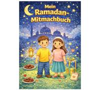 Mein Ramadan-Mitmachbuch: Malen - Schreiben - Nachdenken